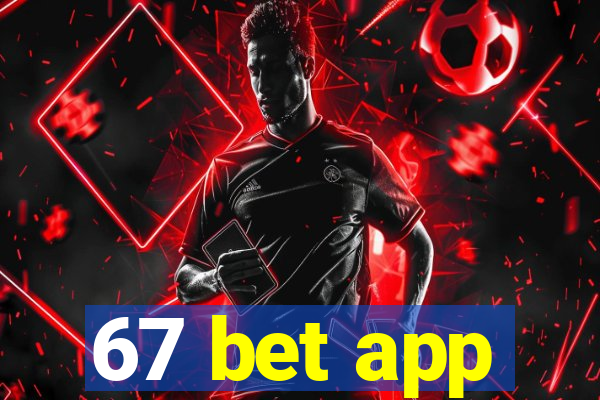 67 bet app